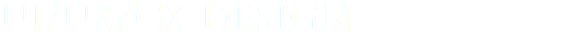 UI/UX/CX DESIGN